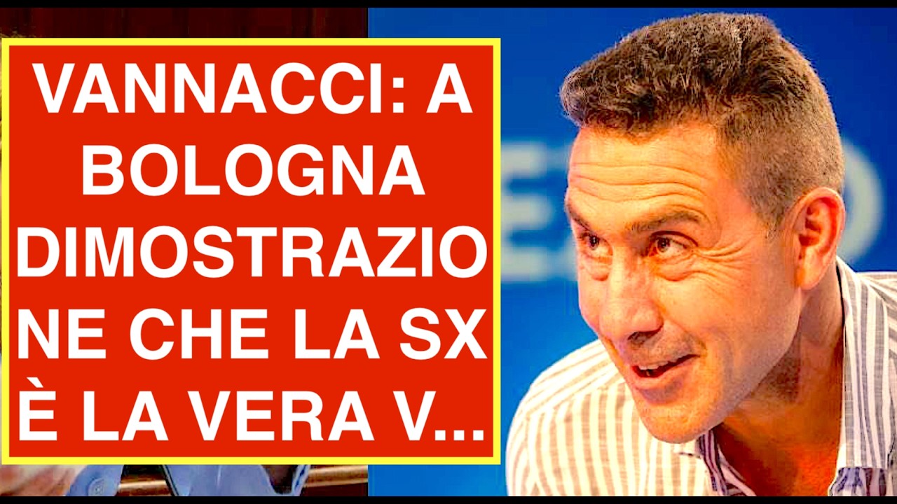 VANNACCI: A BOLOGNA LA DIMOSTRAZIONE CHE LA SX LA VERA V... NON IL VIDEO SATIRICO