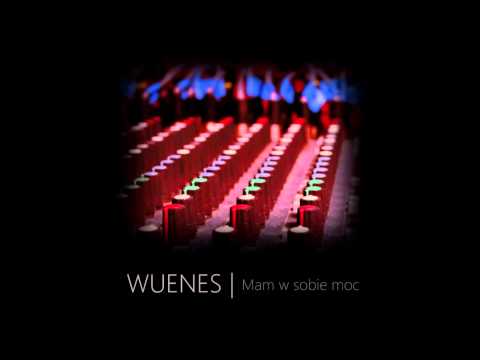 Wuenes - Mam W Sobie Moc