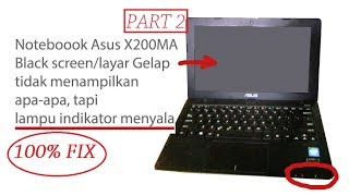 Mengatasi Notebook ASUS X200MA Layar Gelap/ Hitam (Black Screen) Part 2