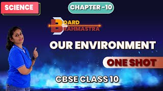 Our Environment || CBSE Class 10 Science - Board Brahmastra || Deveeka Ma'am || Infinity Learn