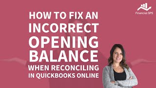 How to Fix an Opening Balance in Quickbooks Online in less than 60 seconds