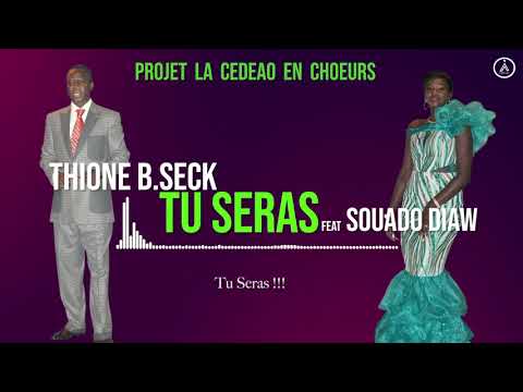 Thione B.Seck - Tu Seras ft Souado Diaw