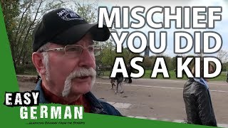 The biggest mischief you got up to as a kid - Easy German 59