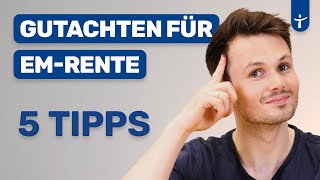 So wird das Gutachten für deine EM-Rente ein Erfolg - 5 Tipps zur Vorbereitung