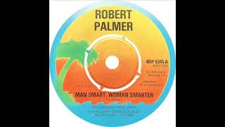 Robert Palmer - Man Smart, Woman Smarter