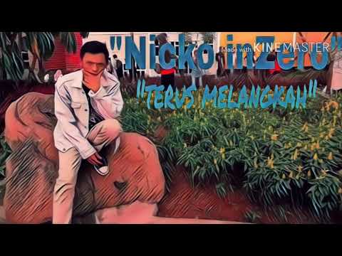 Nicko inZero ~ terus melangkah (R13 PRODACTION)