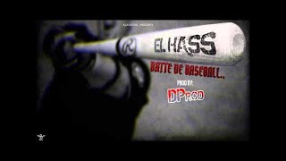 EL HASS - Batte De BaseBall (prod by DProd)