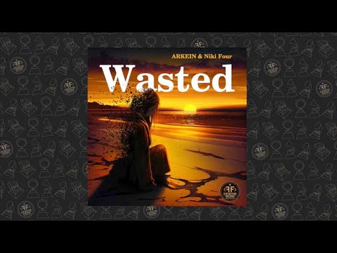 ARKEIN, Niki Four - Wasted