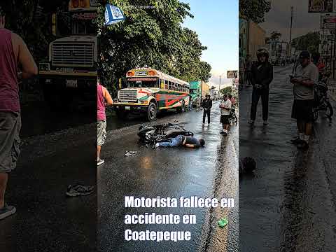 Motorista fallece en accidente en Coatepeque