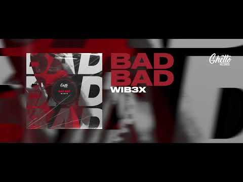 WIB3X - Bad Bad