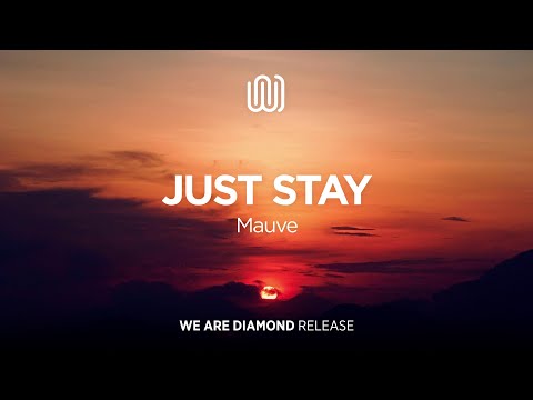 Mauve - Just Stay