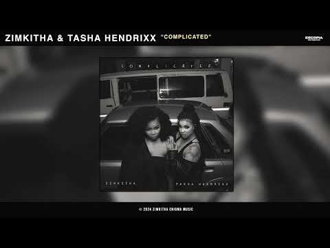Zimkitha & Tasha HendrixX - Complicated (Official Audio)