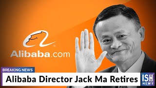 Alibaba Director Jack Ma Retires