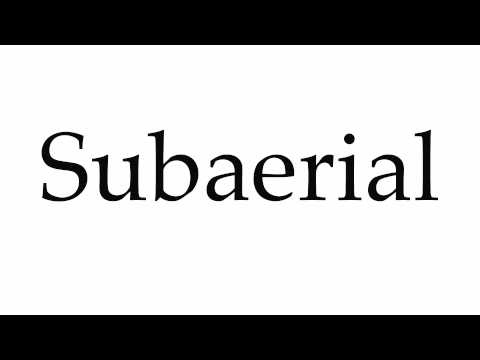 How to Pronounce Subaerial