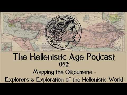 052: Mapping the Oikoumene - Explorers & Exploration of the Hellenistic World