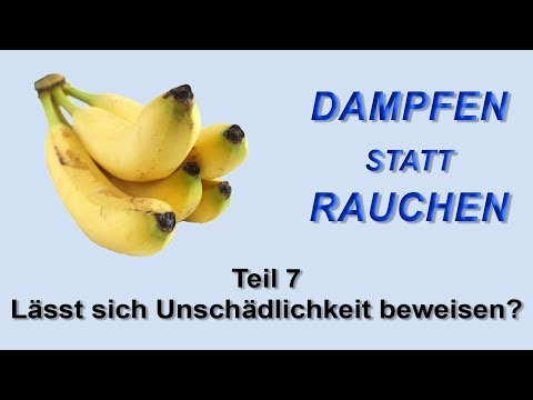 Dampfen statt Rauchen - Teil 7: Lässt sich Unschädlichkeit beweisen?