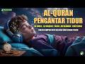 Bacaan Al Quran Pengantar Tidur Penenang Hati Pikiran