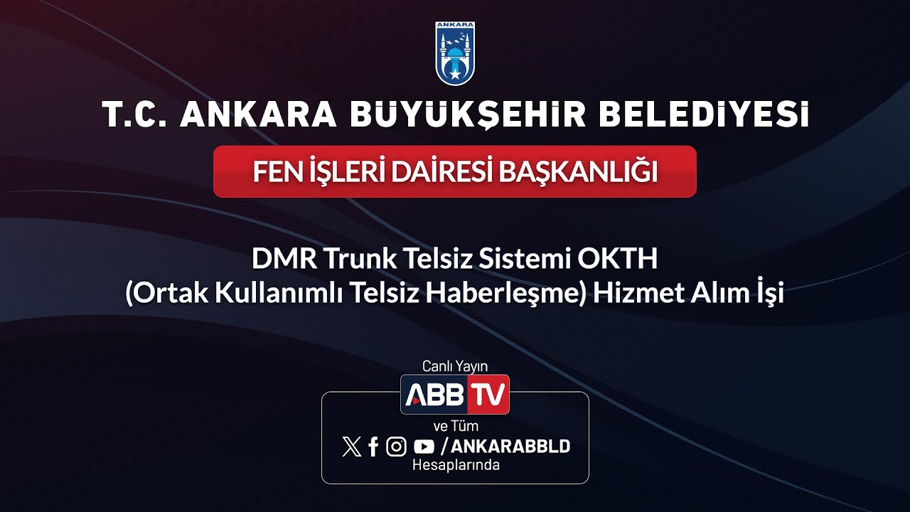 FEN İŞLERİ DAİRESİ BAŞKANLIĞI - DMR Trunk Telsiz Sistemi OKTH Hizmet Alım İşi