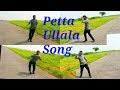 Petta Movie Ullala Song Dance Video