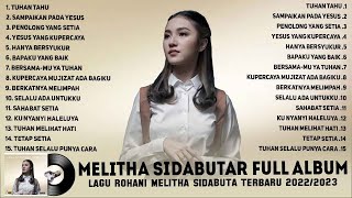 Download lagu Melitha Sidabutar Full Album Lagu Rohani 2022 - Lagu Rohani Terbaru 2023 Terpopuler - Tuhan Tahu mp3