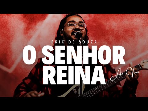 O Senhor Reina - Eric de Souza