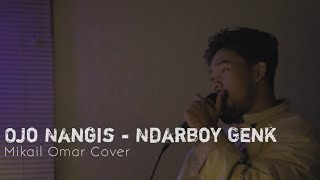 Download lagu Ojo Nangis - Ndarboy Genk || Mikail Omar Cover mp3