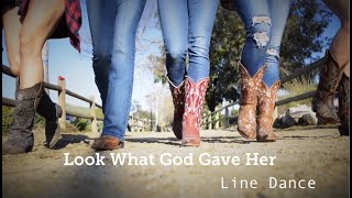Look What God Gave Her- Line Dance- MUSIC VIDEO