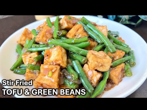 How To Cook STIR-FRIED TOFU with GREEN BEANS | Quick and Easy Restaurant-Style Recipe