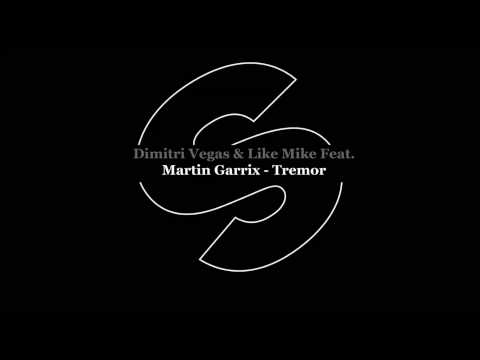 Dimitri Vegas, Martin Garrix, Like Mike - Tremor