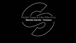 Dimitri Vegas, Martin Garrix, Like Mike - Tremor