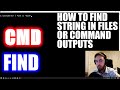 HOW TO (FIND) STRINGS IN FILES AND COMMAND OUTPUTS IN CMD