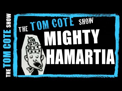 Mighty Hamartia - Tom Cote (original song)