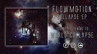 Flowmotion - World Collapse [OFFICIAL]