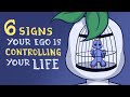 6 Signs Your Ego Is Controlling Your Life