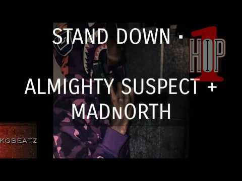 STAND DOWN • #AlmightySuspect w. #madNorth :: #np ✦ HH1