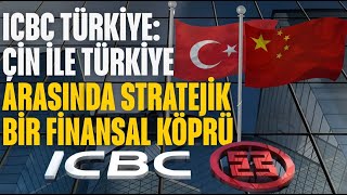 “Sessiz Geldi, Stratejik Oyuncu Oldu: ICBC Türkiye'nin Yükselişi”