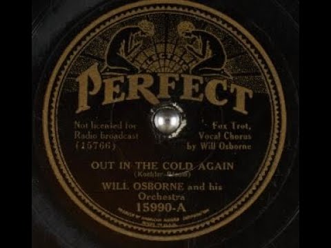 Will Osborne & His Orchestra - Out In The Cold Again (1934)