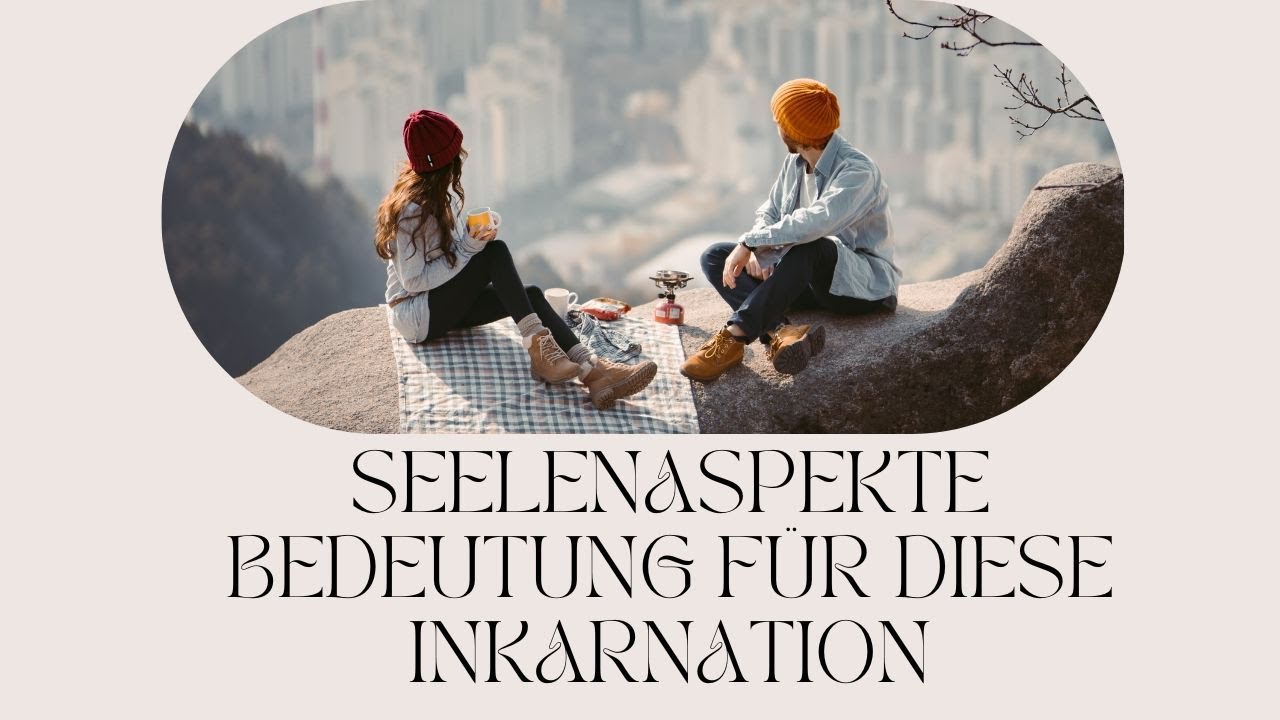 Haben andere Seelenaspekte Bedeutung für mein Leben?