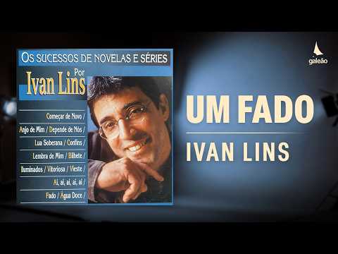 Ivan Lins - Um Fado - ( Ivan Lins  Vítor Martins )
