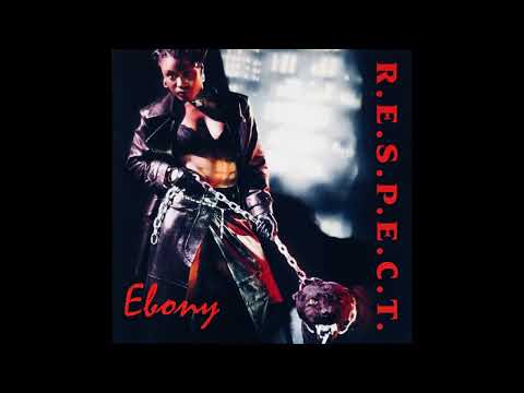 Ebony – Respect
