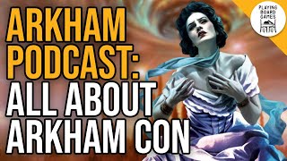 Chatting All About Arkham Con | The Arkham Horror "Podcast"