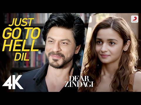 Just Go to Hell Dil | 4K Full Video | Dear Zindagi | Alia Bhatt | Sunidhi Chauhan | Amit Trivedi