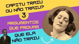 3 argumentos que provam que Capitu não traiu Bentinho! “Dom Casmurro”.