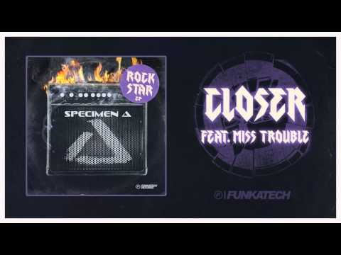 Specimen A - Closer feat. Miss Trouble [Rock Star EP] Funkatech Records