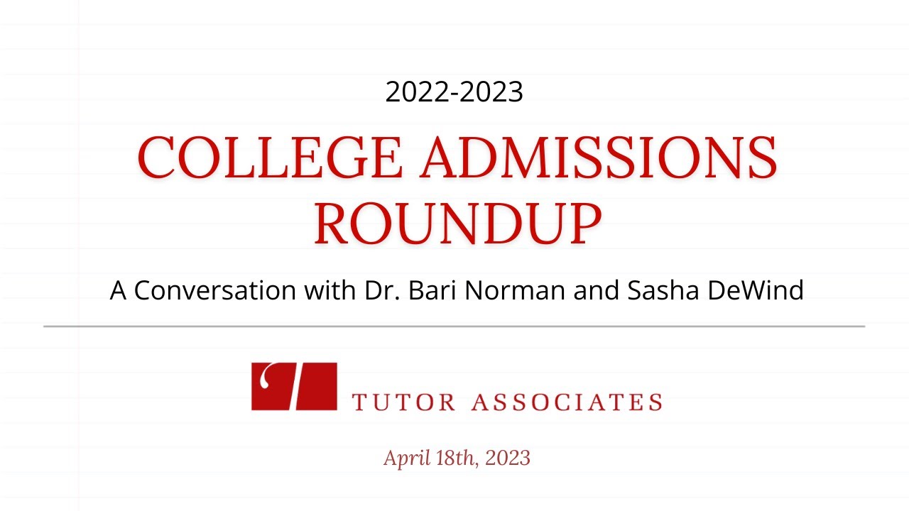 2022 - 2023 College Admissions Roundup: A Conversation with Dr. Bari Norman & Sasha DeWind