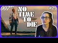 *NO TIME TO DIE* James Bond Movie Reaction FIRST TIME WATCHING 007