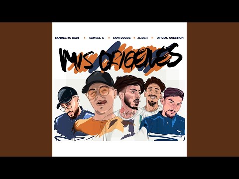 Mis Orígenes (feat. Samuel G, Oficial Cuestion)