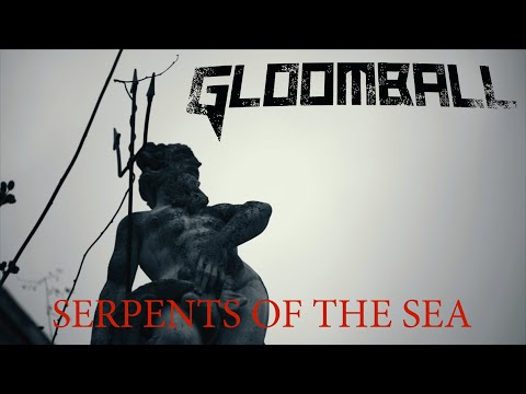 GLOOMBALL - SERPENTS OF THE SEA