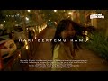 Hari Bertemu Kamu (Indonesian Short Film)