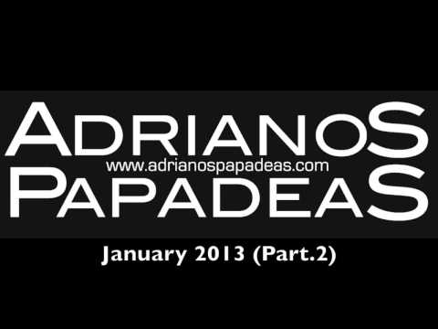 Adrianos Papadeas January 2013 (Part.2)